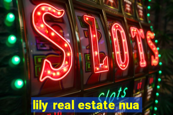 lily real estate nua